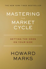 Mastering the Market Cycle Mastering the Market Cycle