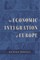 The Economic Integration of Europe