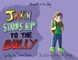 Jakin Stands Up to the Bully