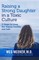 Raising a Strong Daughter in a Toxic Culture