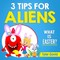 3 Tips for Aliens