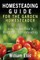 Homesteading Guide For The Garden Homesteader