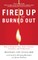 Fired Up or Burned Out