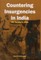Countering Insurgencies in India