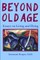 Beyond Old Age