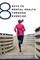 8 Keys to Mental Health Through Exercise (8 Keys to Mental Health)