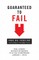 Guaranteed to Fail
