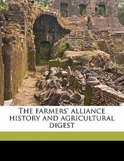 The farmers' alliance history and agricultural digest