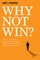 Why Not Win?