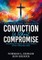 Conviction Without Compromise