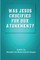 Was Jesus Crucified for Our Atonement?