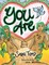 You Are...