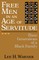 Free Men in an Age of Servitude