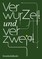 Verwurzelt und verzweigt