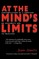 At the Mind's Limits