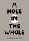A Hole in the Whole