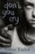 Don't You Cry