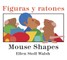 Figuras Y Ratones / Mouse Shapes Bilingual Board Book