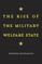Rise of the Military Welfare State