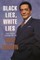 Black Lies, White Lies