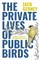 The Private Lives of Public Birds