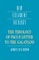 The Theology of Paul's Letter to the Galatians