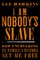 Nobody's Slave
