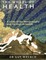 The Wheel of Health: A Study of the Hunza People and the Keys to Health