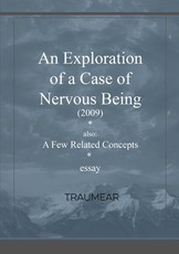 An Exploration of a Case of Nervous Being An Exploration of a Case of Nervous Being