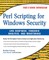 Perl Scripting for Windows Security