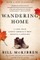 Wandering Home: A Long Walk Across America's Most Hopeful Landscape