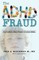 The ADHD Fraud