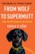 From Wolf to Supermutt and Everything In Between