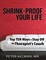 Shrink - Proof Your Life: Top Ten Ways to Stay Off the Therapist's Couch