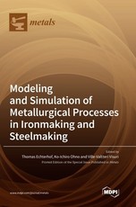 Modeling and Simulation of Metallurgical Processes in Ironmaking and Steelmaking Modeling and Simulation of Metallurgical Processes in Ironmaking and Steelmaking