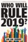 Who Will Rule in 2019?