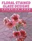 Floral Stained Glass Designs Coloring Book