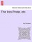 The Iron Pirate, Etc.