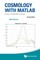 Cosmology with Matlab: Revised with MATLAB Live Scripts (Second Edition)