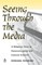Seeing Through the Media
