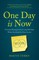 One Day is Now - A Financial Planning Guide for Living Well Today Without Sacrificing Your Future Security