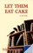 Let Them Eat Cake