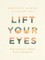 Lift Your Eyes
