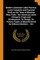 Modern American Lathe Practice; A New Complete and Practical Work on the King of Machine Shop Tools, the American Lathe. Giving Its Origin and Development. Its Design. Its Various Types as Manufactured by Different Builders ... Etc