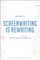 Screenwriting Is Rewriting