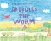 The Adventures of Skiddles the Worm