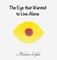 The Eye that Wanted to Live Alone