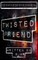 Twisted Friend