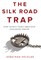 The Silk Road Trap