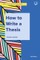 Murray: How To Write A Thesis